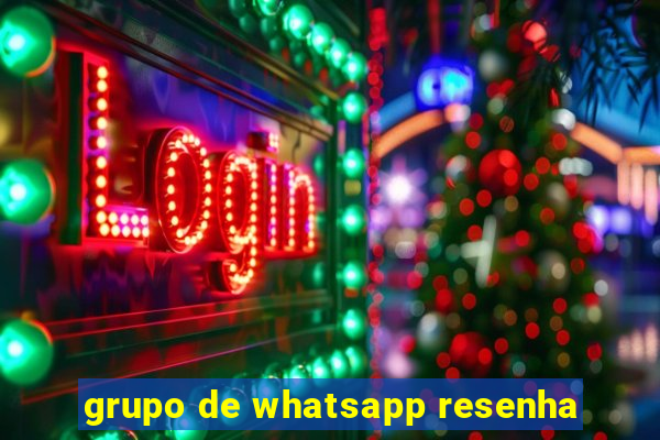 grupo de whatsapp resenha